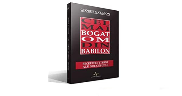 Cel mai bogat om din Babilon- George S. Clason, recenzie de carte
