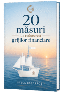 Ebook 20 măsuri de reducere a grijilor financiare de Stela Barbaroș